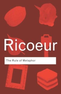 Image of Ricoeur: The Rule of Metaphor