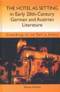 Image of The Hotel as Setting in Early 20th-Century German and Austrian Literature